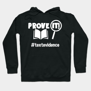 Teacher - Prove It - Text Evidence Hoodie